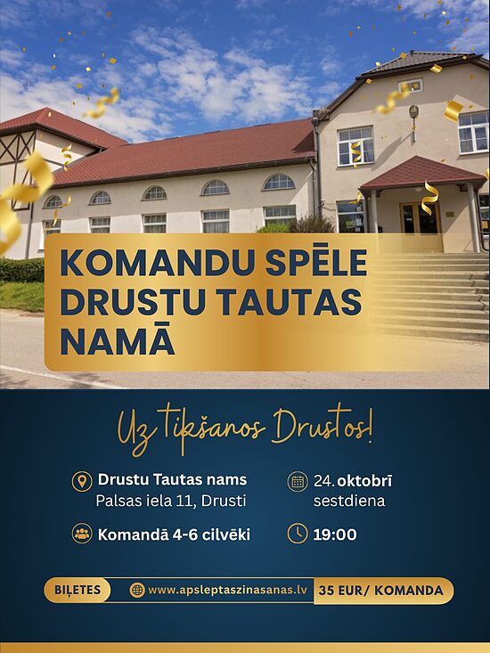  24.10. Komandas dalība spēlē Drustu Tautas namā (Klātienē)
